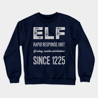 elf rapid response unit, fixing santa mistakes since 1225 Crewneck Sweatshirt